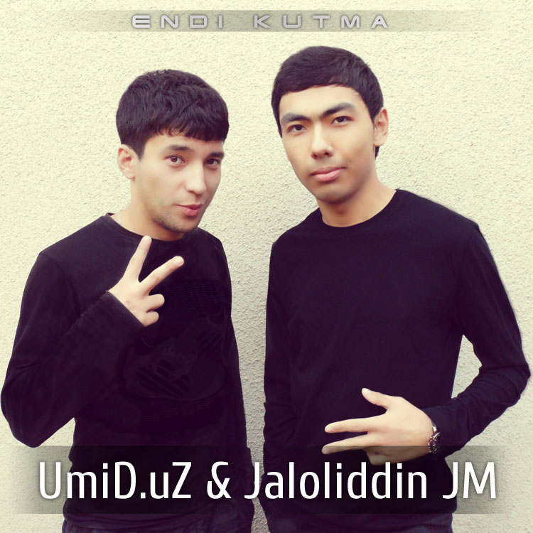 UmiD.uZ & Jaloliddin JM - Endi kutma (Shaxboz & Navruz Project)
