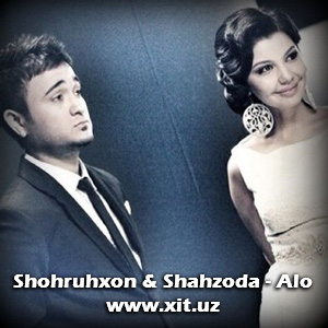 Shohruhxon & Shahzoda - Alo